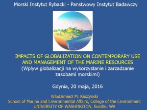 „Wpływ globalizacji na współczesne wykorzystanie i zarządzanie zasobami morza”