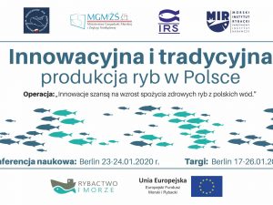 Invitation to the scientific conference entitled “Innovative and traditional production of fish in Poland” at the International Green Week fair, Berlin, 23–24.01.2020