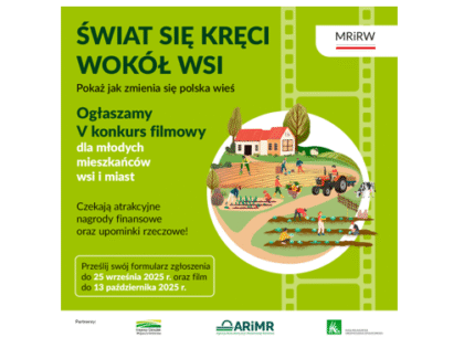 Weź udział w V ogólnopolskim konkursie filmowym „Świat się kręci wokół wsi”